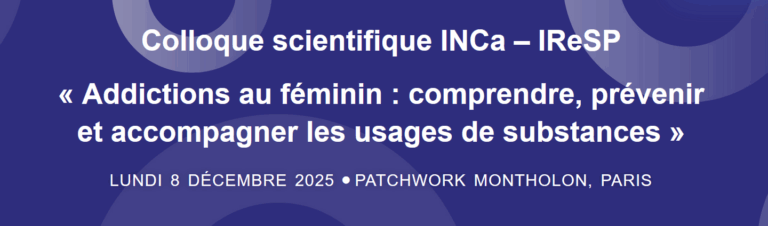 Lire la suite à propos de l’article Colloque scientifique Addictions au féminin : comprendre, prévenir et accompagner les usages de substances »
